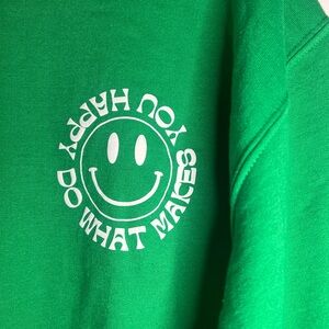 Do What Make You Happy Green Crewneck Sweatshirt